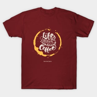 life begins after coffee T-Shirt